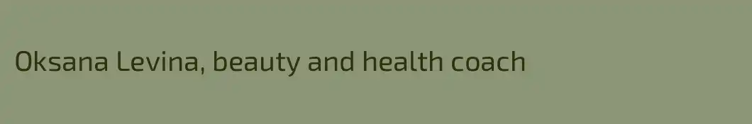 Oksana Levina, beauty and health coach